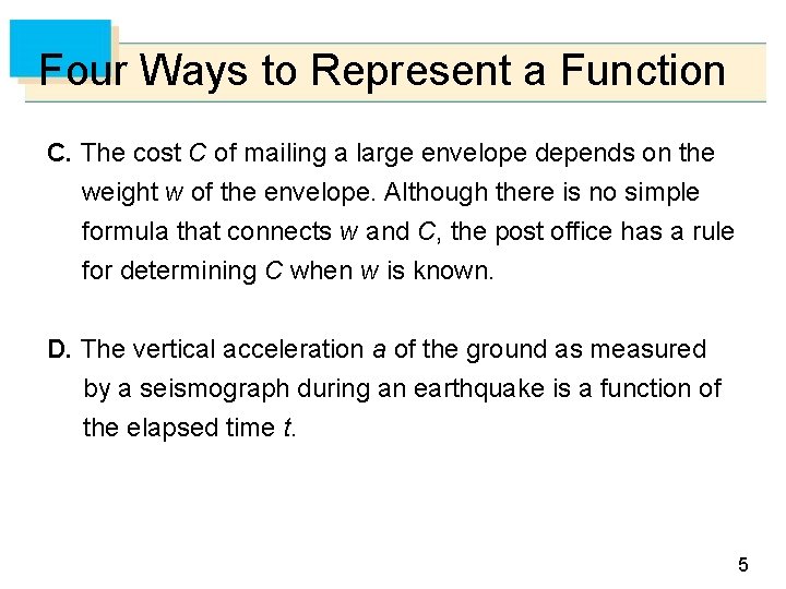 Four Ways to Represent a Function C. The cost C of mailing a large