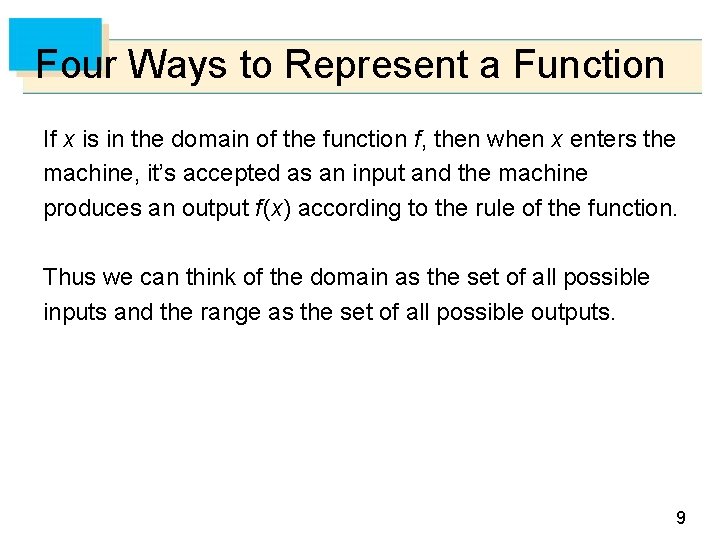 Four Ways to Represent a Function If x is in the domain of the