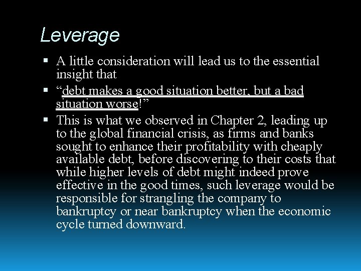 Leverage A little consideration will lead us to the essential insight that “debt makes