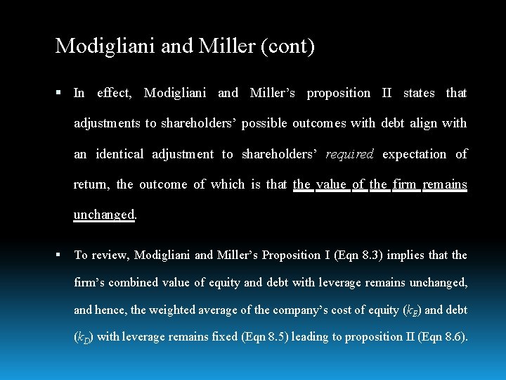 Modigliani and Miller (cont) In effect, Modigliani and Miller’s proposition II states that adjustments