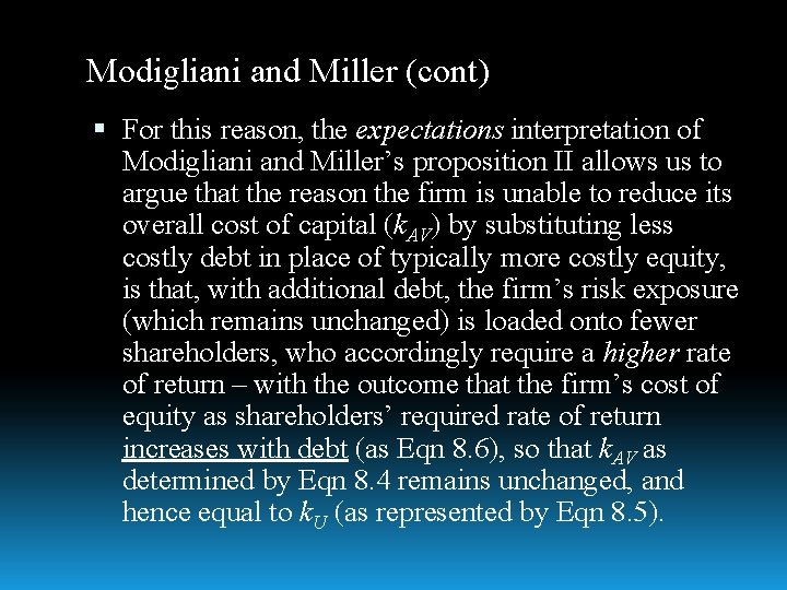 Modigliani and Miller (cont) For this reason, the expectations interpretation of Modigliani and Miller’s