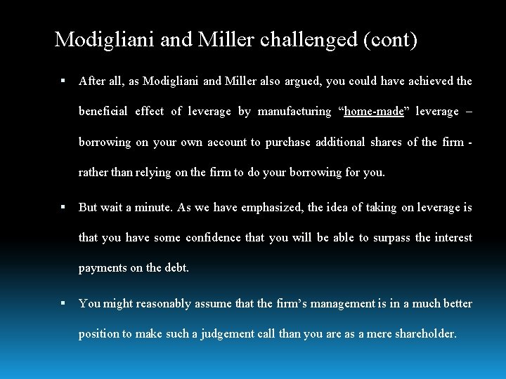 Modigliani and Miller challenged (cont) After all, as Modigliani and Miller also argued, you