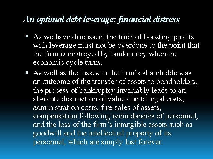 An optimal debt leverage: financial distress As we have discussed, the trick of boosting