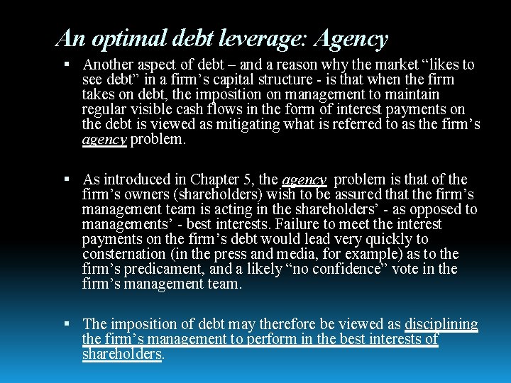 An optimal debt leverage: Agency Another aspect of debt – and a reason why