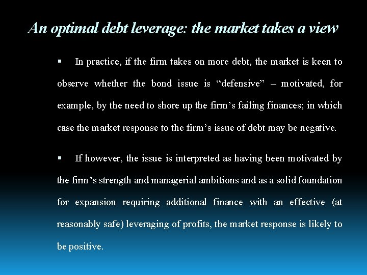 An optimal debt leverage: the market takes a view In practice, if the firm