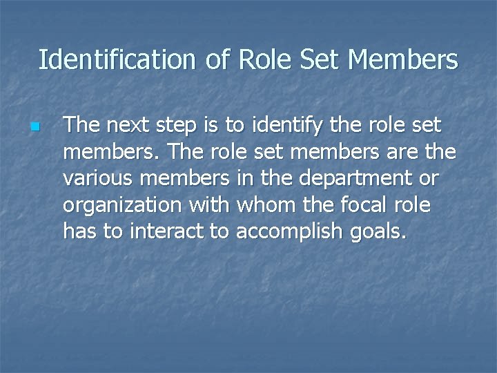 Identification of Role Set Members n The next step is to identify the role