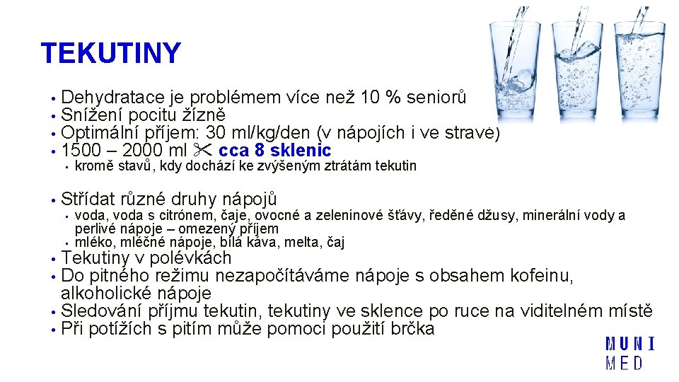 TEKUTINY • • Dehydratace je problémem více než 10 % seniorů Snížení pocitu žízně