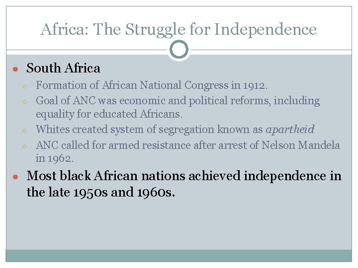 Africa: The Struggle for Independence ● South Africa ○ ○ Formation of African National