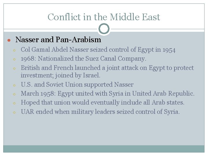 Conflict in the Middle East ● Nasser and Pan-Arabism ○ ○ ○ ○ Col