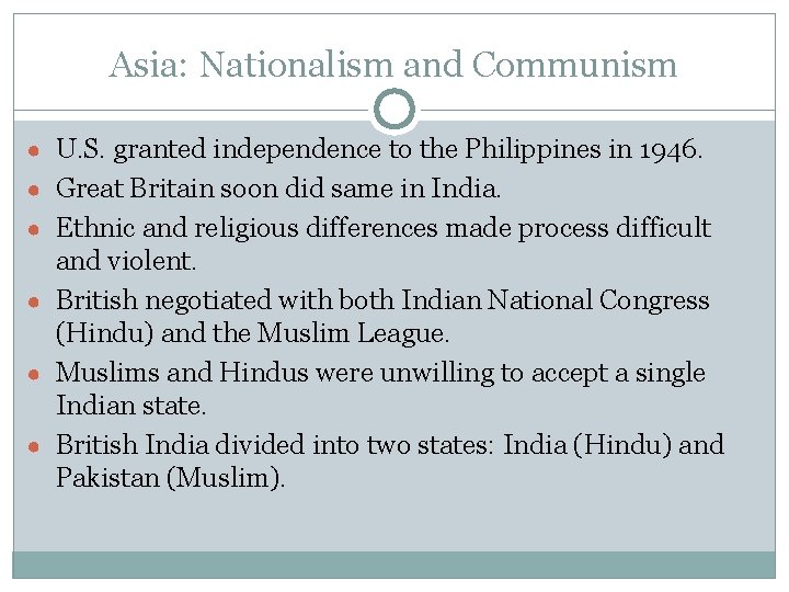 Asia: Nationalism and Communism ● U. S. granted independence to the Philippines in 1946.