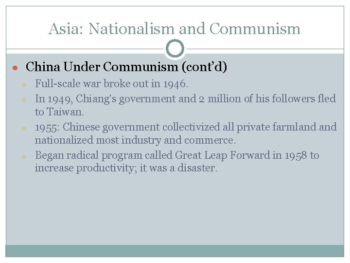 Asia: Nationalism and Communism ● China Under Communism (cont’d) ○ ○ Full-scale war broke