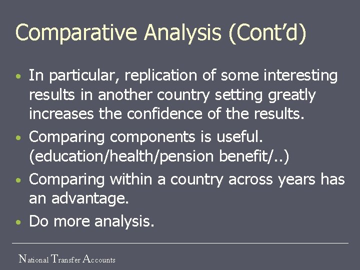 Comparative Analysis (Cont’d) In particular, replication of some interesting results in another country setting