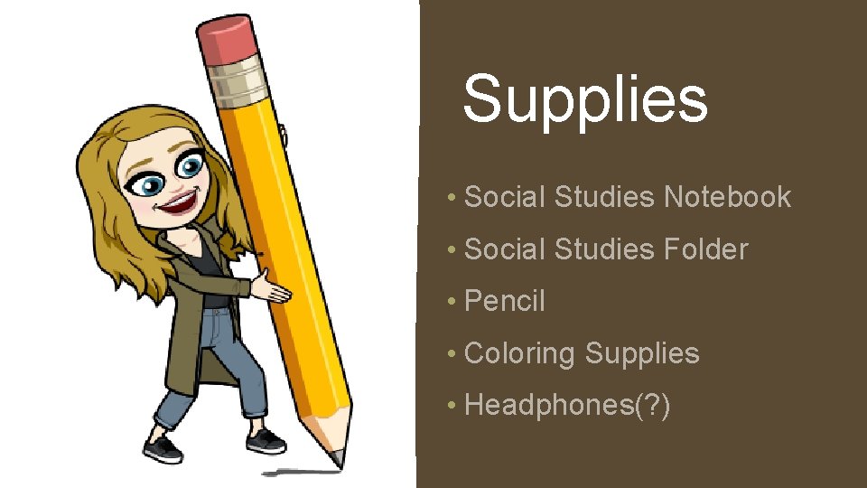 Supplies • Social Studies Notebook • Social Studies Folder • Pencil • Coloring Supplies