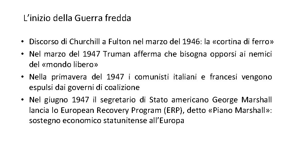 L’inizio della Guerra fredda • Discorso di Churchill a Fulton nel marzo del 1946: