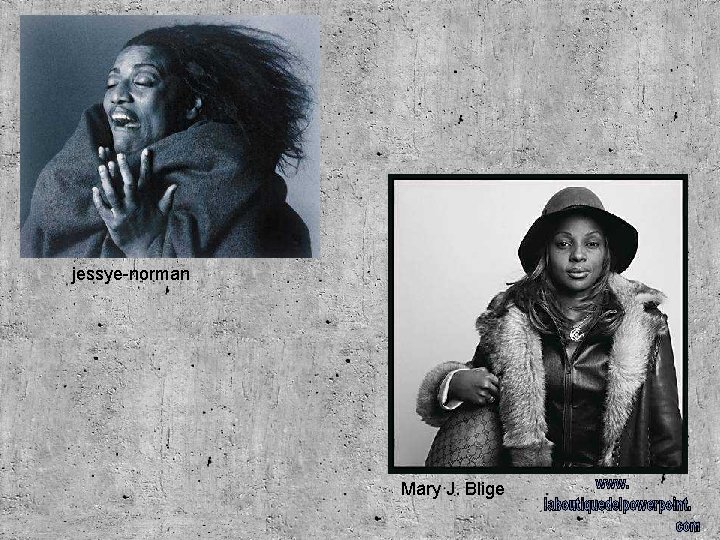 jessye-norman Mary J. Blige 