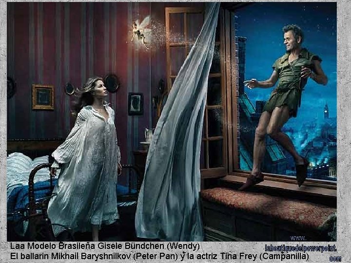 Laa Modelo Brasileña Gisele Bündchen (Wendy) El bailarin Mikhail Baryshnilkov (Peter Pan) y la