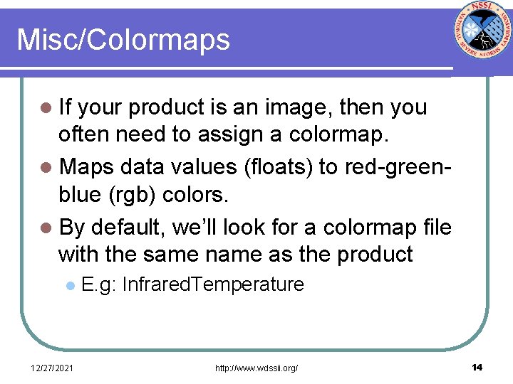 Misc/Colormaps l If your product is an image, then you often need to assign