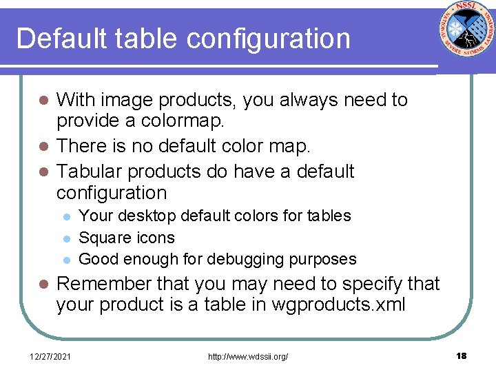 Default table configuration With image products, you always need to provide a colormap. l