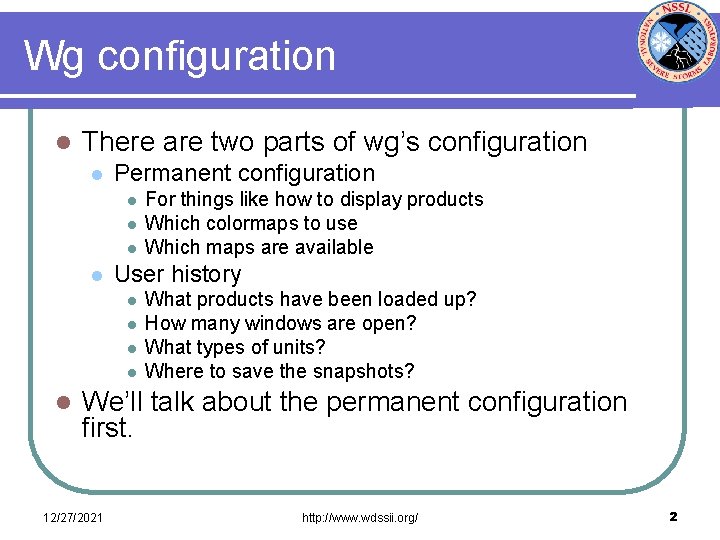 Wg configuration l There are two parts of wg’s configuration l Permanent configuration l