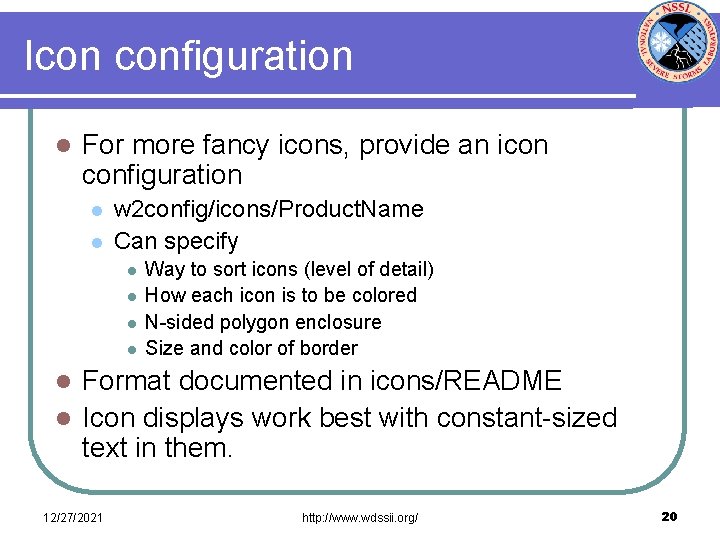 Icon configuration l For more fancy icons, provide an icon configuration l l w