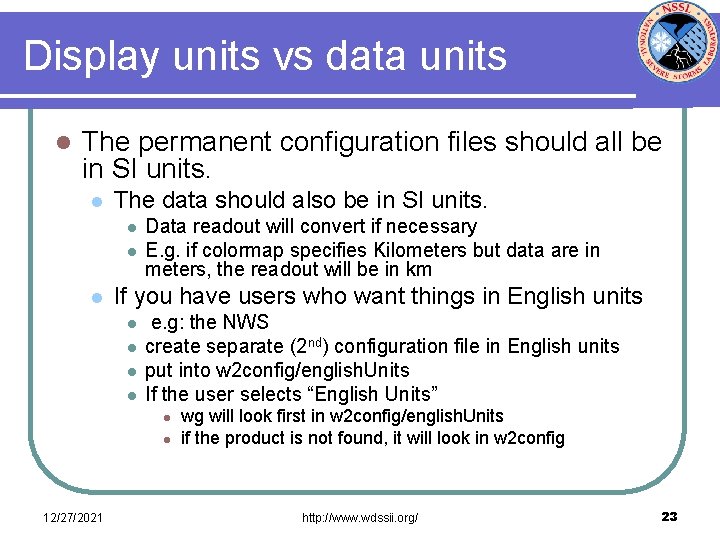 Display units vs data units l The permanent configuration files should all be in