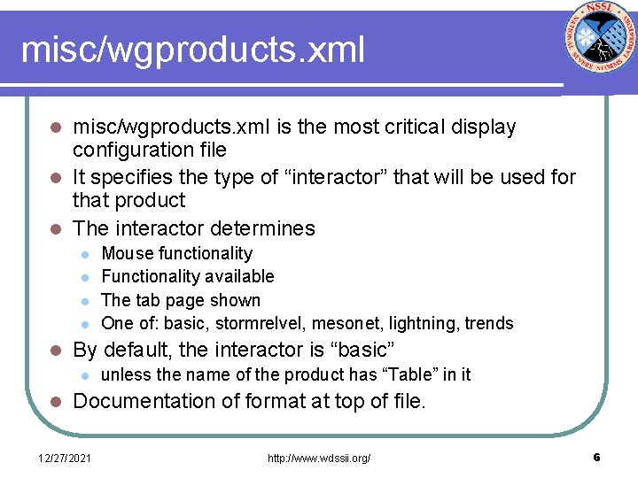 misc/wgproducts. xml is the most critical display configuration file l It specifies the type