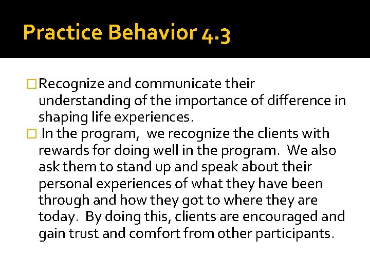 Practice Behavior 4. 3 �Recognize and communicate their understanding of the importance of difference