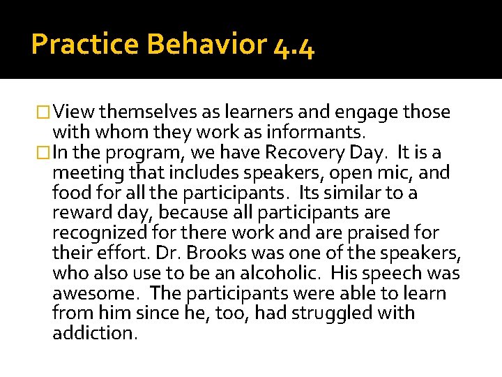 Practice Behavior 4. 4 �View themselves as learners and engage those with whom they
