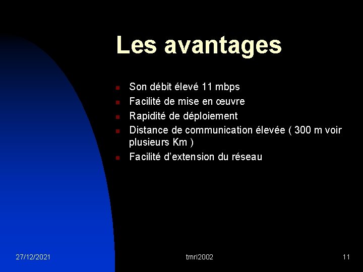 Les avantages n n n 27/12/2021 Son débit élevé 11 mbps Facilité de mise