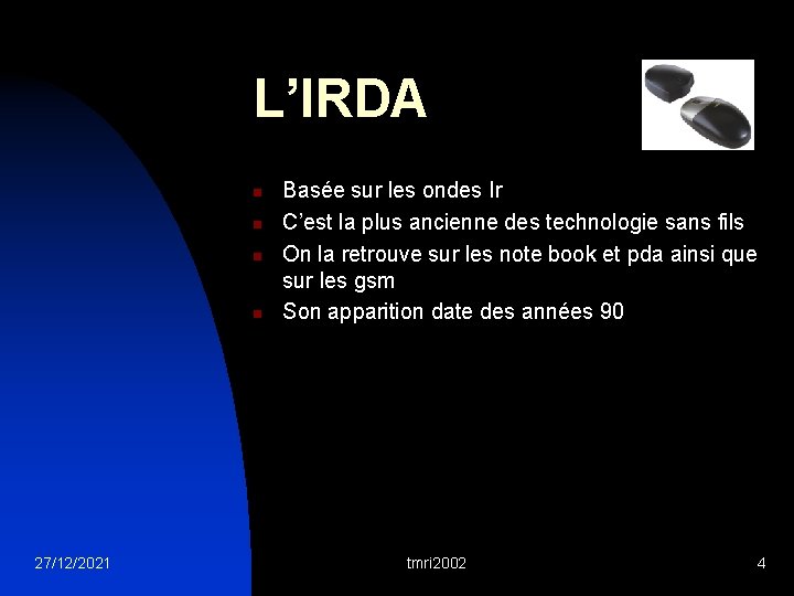 L’IRDA n n 27/12/2021 Basée sur les ondes Ir C’est la plus ancienne des