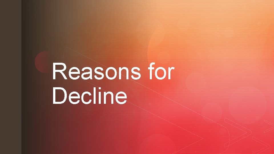 z Reasons for Decline z 