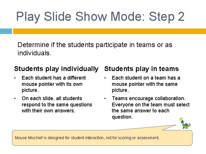 Play Slide Show Mode: Step 2 Determine if the students participate in teams or