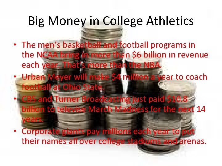 Big Money in College Athletics • The men’s basketball and football programs in the