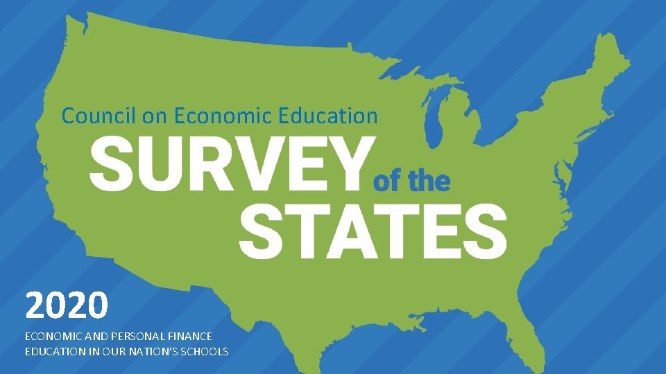Council on Economic Education 2020 ECONOMIC AND PERSONAL FINANCE EDUCATION IN OUR NATION’S SCHOOLS