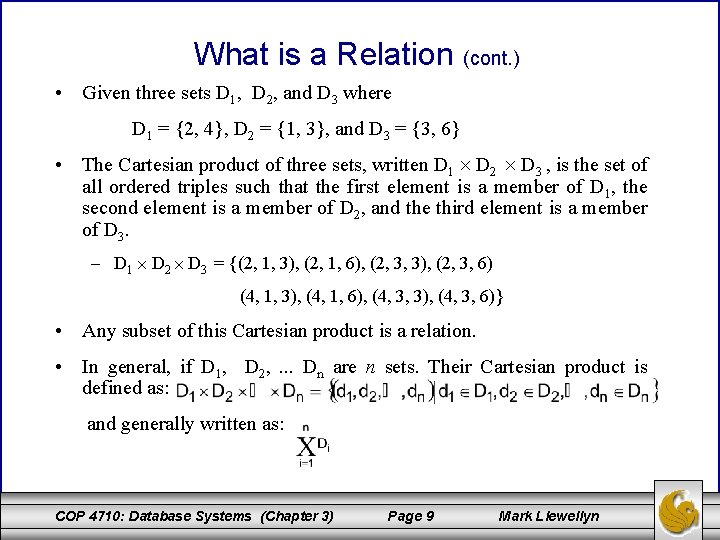 What is a Relation (cont. ) • Given three sets D 1, D 2,