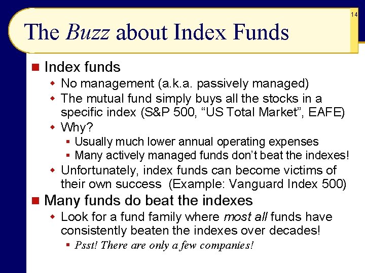 14 The Buzz about Index Funds n Index funds w No management (a. k.