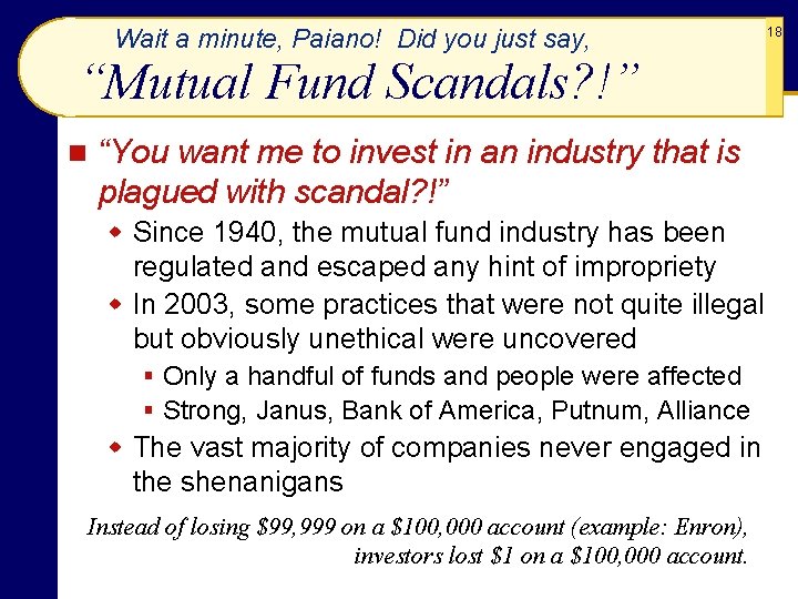 Wait a minute, Paiano! Did you just say, “Mutual Fund Scandals? !” n “You
