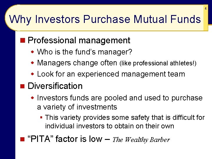 4 Why Investors Purchase Mutual Funds n Professional management w Who is the fund’s