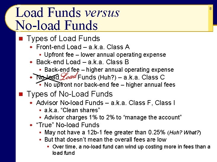 Load Funds versus No-load Funds n 8 Types of Load Funds w Front-end Load