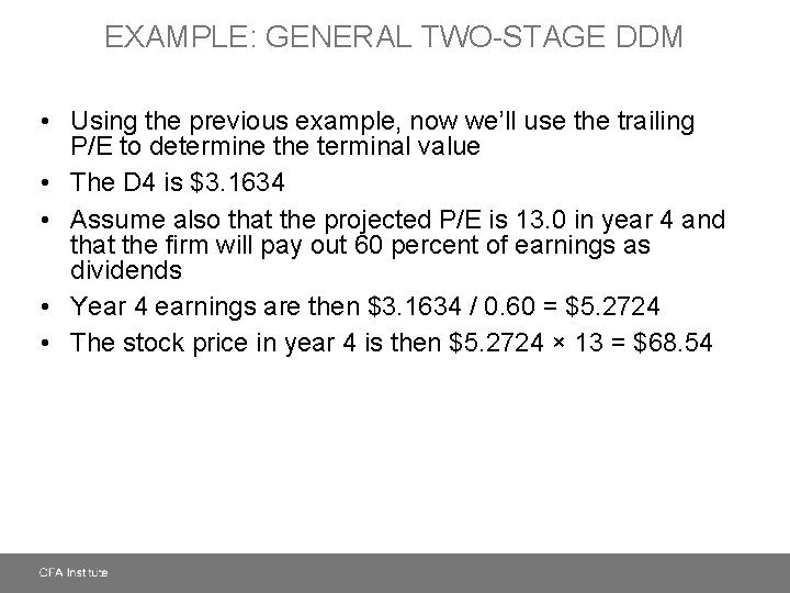 EXAMPLE: GENERAL TWO-STAGE DDM • Using the previous example, now we’ll use the trailing