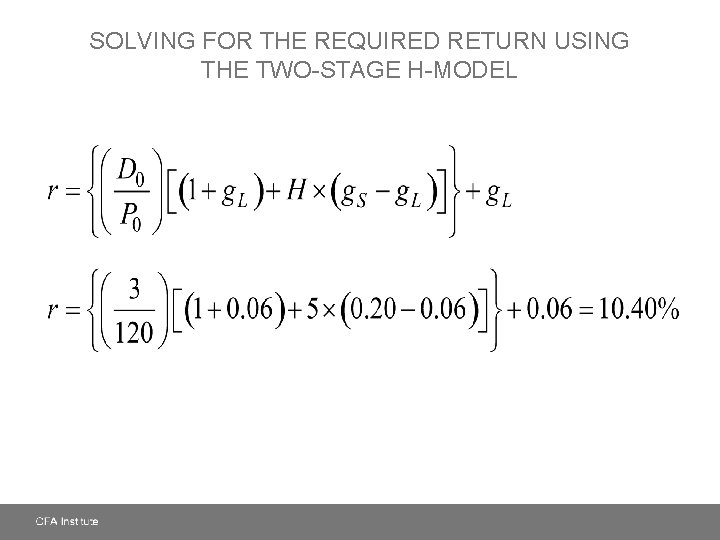 SOLVING FOR THE REQUIRED RETURN USING THE TWO-STAGE H-MODEL 
