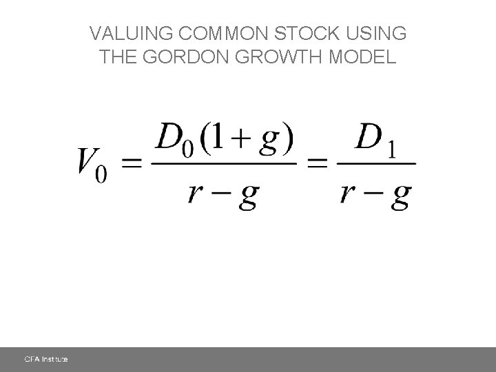 VALUING COMMON STOCK USING THE GORDON GROWTH MODEL 