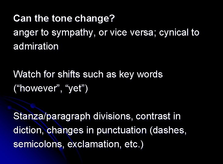 Can the tone change? anger to sympathy, or vice versa; cynical to admiration Watch