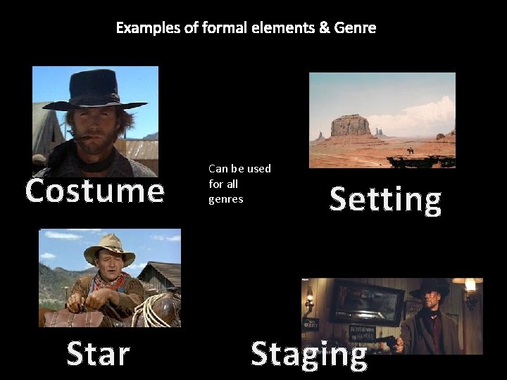 Examples of formal elements & Genre Costume Star Can be used for all genres