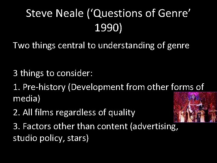 Steve Neale (‘Questions of Genre’ 1990) Two things central to understanding of genre 3