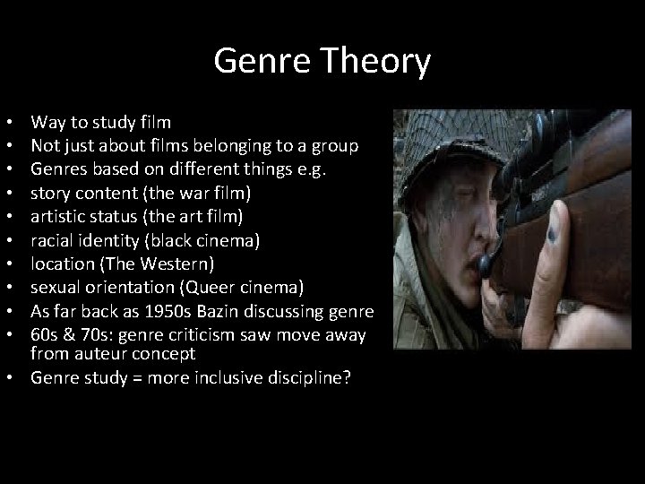 Genre Theory Way to study film Not just about films belonging to a group
