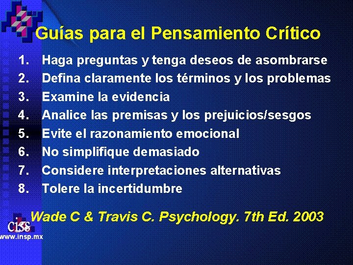 Guías para el Pensamiento Crítico 1. 2. 3. 4. 5. 6. 7. 8. Haga