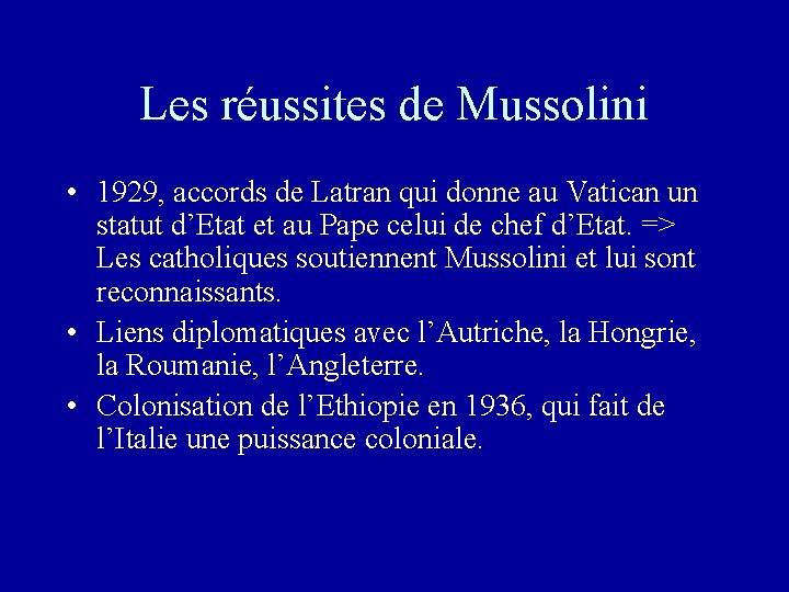 Les réussites de Mussolini • 1929, accords de Latran qui donne au Vatican un