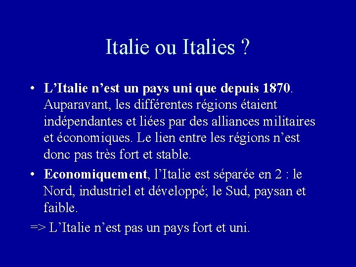 Italie ou Italies ? • L’Italie n’est un pays uni que depuis 1870. Auparavant,