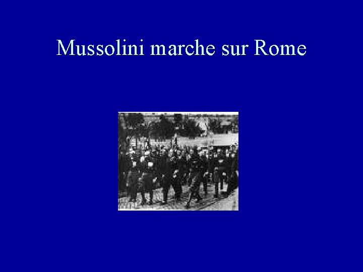 Mussolini marche sur Rome 